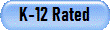 K-12 Rated
