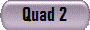 Quad 2