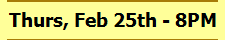 Thurs, Feb 25th - 8PM