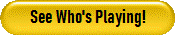 See Who's Playing!